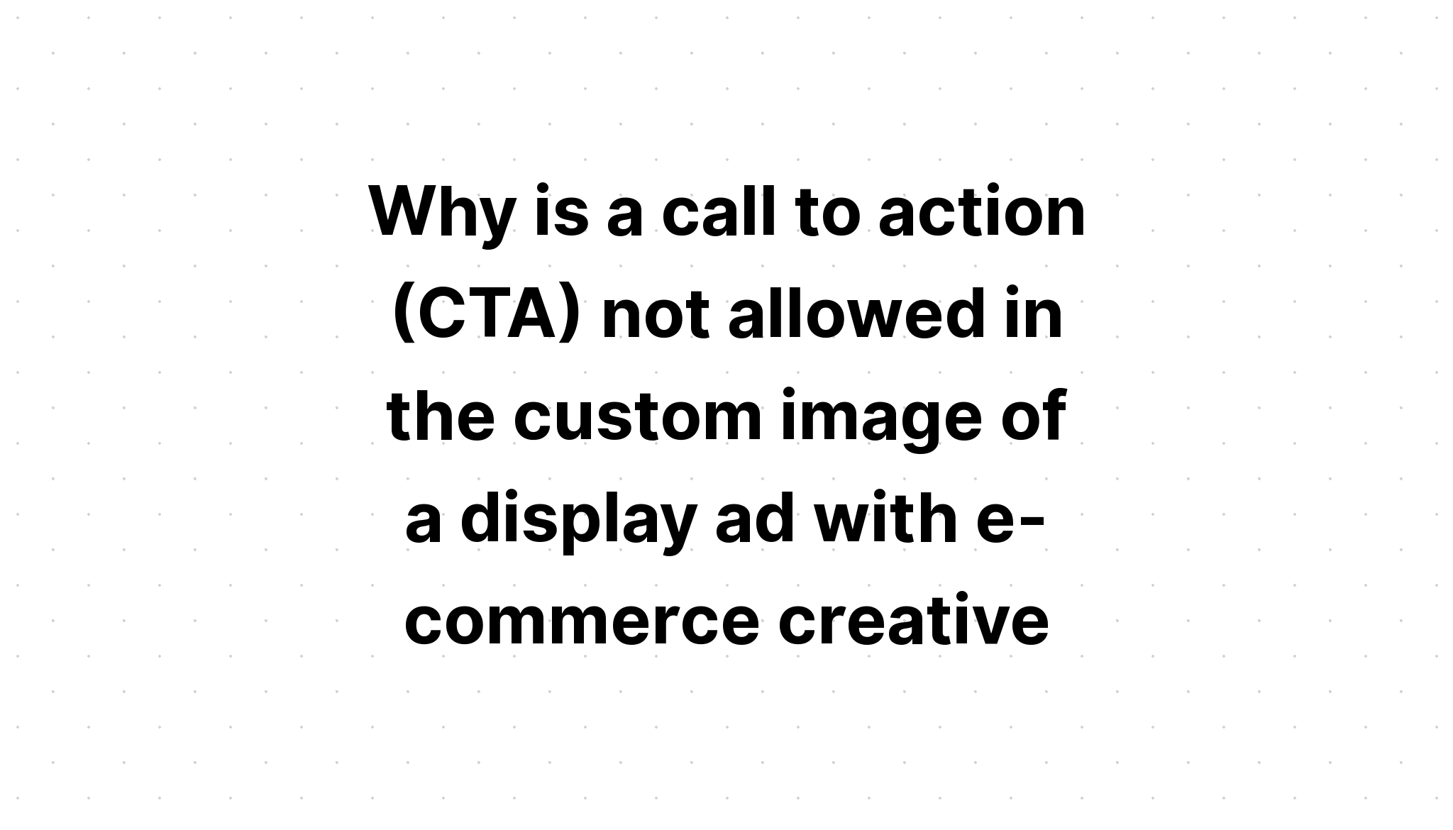 why-is-a-call-to-action-cta-not-allowed-in-the-custom-image-of-a